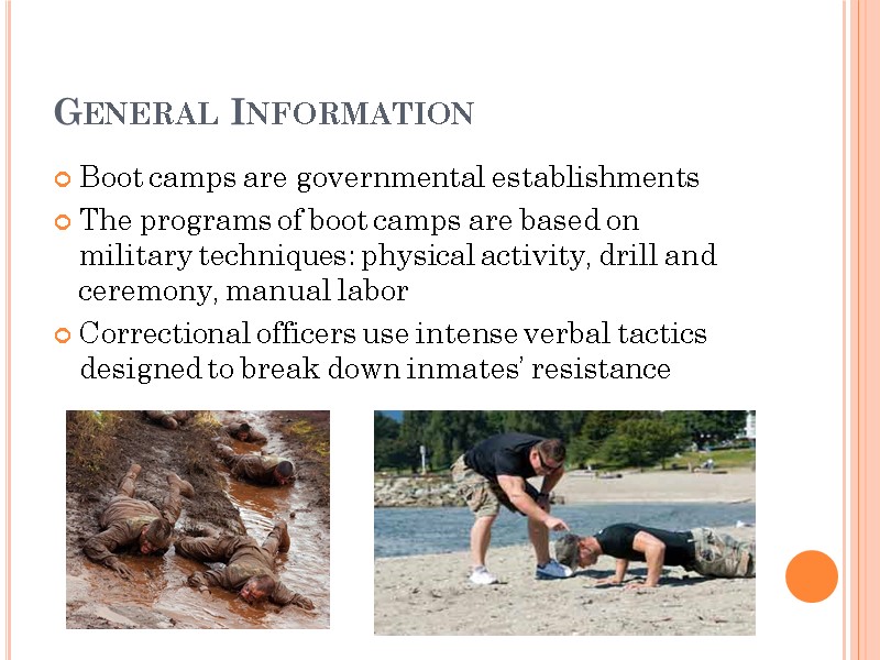 General Information Boot camps are governmental establishments The programs of boot camps are based